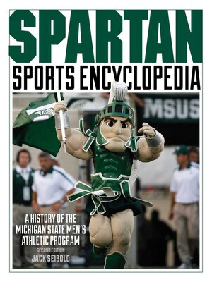 cover image of Spartan Sports Encyclopedia: a History of the Michigan State Men's Athletic Program